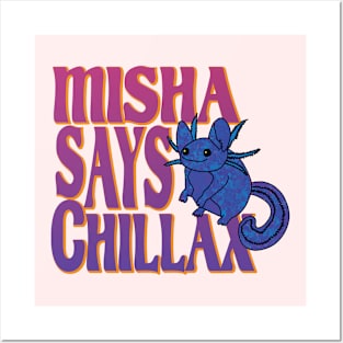 Misha says Chillax Posters and Art